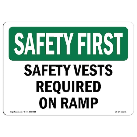 OSHA SAFETY FIRST Sign, Safety Vests Required On Ramp, 10in X 7in Decal